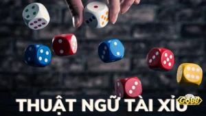 Thuật ngữ tài xỉu Go88 tại giao diện 